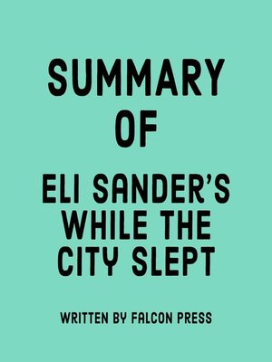 cover image of Summary of Eli Sanders's While the City Slept